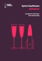 Zaślepieni. Jak Berlin i Paryż dały Rosji wolną rękę. Autor: Sylvie Kauffmann. SmakLiter.pl Okładka książki Zaślepieni. Jak Berlin i Paryż dały Rosji wolną rękę