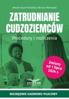 Zatrudnianie cudzoziemców.Procedury i rozliczenia. Autor: Guza-Kiliańska Renata, Makowski Mariusz. SmakLiter.pl Okładka książki Zatrudnianie cudzoziemców.Procedury i rozliczenia