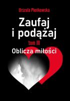Zaufaj i podążaj. Oblicza miłości. Autor: Urszula Pieńkowska. SmakLiter.pl Okładka książki Zaufaj i podążaj. Oblicza miłości
