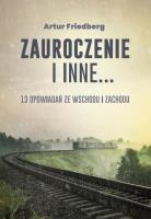 Zauroczenie i inne... 13 opowiadań ze Wschodu.... Autor: Artur Friedberg. SmakLiter.pl Okładka książki Zauroczenie i inne... 13 opowiadań ze Wschodu...
