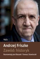 Zawód: historyk (wznowienie). Autor: Andrzej Friszke, Olaszek Jan, Siewierski Tomasz. SmakLiter.pl Okładka książki Zawód: historyk (wznowienie)