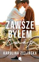 Zawsze byłem Twój. Autor: Karolina Zielińska. SmakLiter.pl Okładka książki Zawsze byłem Twój