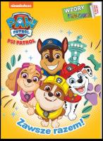 Okładka książki Zawsze razem! Psi Patrol. Wzory i Kolory