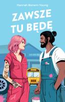 Zawsze tu będę. Autor: Bonam-Young Hannah. SmakLiter.pl Okładka książki Zawsze tu będę