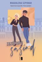 Zazdrosny sąsiad. Rodzeństwo Mach. Tom 3. Autor: Magdalena Szponar. SmakLiter.pl Okładka książki Zazdrosny sąsiad. Rodzeństwo Mach. Tom 3