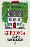 Zbrodnia nad urwiskiem. Autor: Marta Matyszczak. SmakLiter.pl Okładka książki Zbrodnia nad urwiskiem