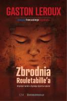 Zbrodnia Rouletabille'a. Autor: Leroux Gaston. SmakLiter.pl Okładka książki Zbrodnia Rouletabille'a