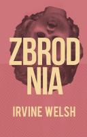 Zbrodnia. Autor: Welsh Irvine. SmakLiter.pl Okładka książki Zbrodnia