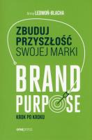 Zbuduj przyszłość swojej marki. Brand purpose krok po kroku. Autor: Anna Ledwoń. SmakLiter.pl Okładka książki Zbuduj przyszłość swojej marki. Brand purpose krok po kroku