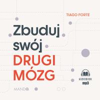 Zbuduj swój Drugi Mózg audiobook. Autor: Tiago Forte, Katarzyna Danilewicz, Paweł Kumięga. SmakLiter.pl Okładka książki Zbuduj swój Drugi Mózg audiobook