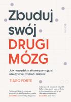 Zbuduj swój Drugi Mózg. Autor: Tiago Forte, Katarzyna Danilewicz. SmakLiter.pl Okładka książki Zbuduj swój Drugi Mózg