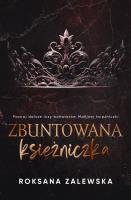 Zbuntowana Księżniczka. Autor: Roksana Zalewska. SmakLiter.pl Okładka książki Zbuntowana Księżniczka