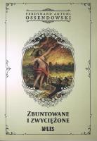 Zbuntowane i zwyciężone. Autor: Ossendowski Antoni Ferdynand. SmakLiter.pl Okładka książki Zbuntowane i zwyciężone