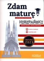 Zdam maturę! Język hiszpański, egzamin pisemny, poziom podstawowy. Matura 2023. Autor: Bełza-Gałązka, Natasza Posadzy. SmakLiter.pl Okładka książki Zdam maturę! Język hiszpański, egzamin pisemny, poziom podstawowy. Matura 2023