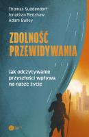 Zdolność przewidywania. Autor: Thomas Suddendorf, Jonathan Redshaw, Adam Bulley. SmakLiter.pl Okładka książki Zdolność przewidywania