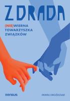 Zdrada. (Nie)wierna towarzyszka związków. Autor: Paweł Droździak. SmakLiter.pl Okładka książki Zdrada. (Nie)wierna towarzyszka związków
