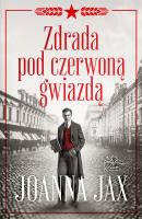 Zdrada pod czerwoną gwiazdą. Autor: Joanna Jax. SmakLiter.pl Okładka książki Zdrada pod czerwoną gwiazdą
