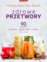 Zdrowe przetwory - uszkodzone. Autor: Jolanta Naklicka-Kleser. SmakLiter.pl Okładka książki Zdrowe przetwory - uszkodzone