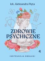 Okładka książki Zdrowie psychiczne. Instrukcja obsługi