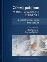 Okładka książki Zdrowie publiczne w myśli i działalności politycznej - perspektywa historyczna i współczesna