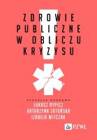 Zdrowie publiczne w obliczu kryzysu. Autor: Rypicz Łukasz, Zatońska Katarzyna, Witczak Izabela. SmakLiter.pl Okładka książki Zdrowie publiczne w obliczu kryzysu