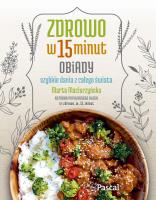 Zdrowo w 15 minut Obiady. Autor: Marta Maciurzyńska. SmakLiter.pl Okładka książki Zdrowo w 15 minut Obiady