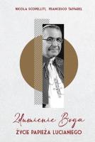 Zdumienie Boga. Życie papieża Lucianiego. Autor: Nicola Scopelliti, Francesco Taffarel. SmakLiter.pl Okładka książki Zdumienie Boga. Życie papieża Lucianiego