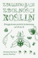 Zdumiewające zdolności roślin. Przygodowa podróż botaniczna od A do Z wyd. 2023. Autor: Harrison Christine, Lauren Gardiner. SmakLiter.pl Okładka książki Zdumiewające zdolności roślin. Przygodowa podróż botaniczna od A do Z wyd. 2023