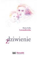 Zdziwienie. Autor: Lewandowska Maria Zofia. SmakLiter.pl Okładka książki Zdziwienie