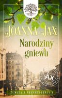 Zemsta i przebaczenie. Tom 1 Narodziny gniewu (wyd. 2023). Autor: Joanna Jax. SmakLiter.pl Okładka książki Zemsta i przebaczenie. Tom 1 Narodziny gniewu (wyd. 2023)