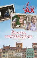 Zemsta i przebaczenie Tom 3. Bezkres nadziei. Dolina spokoju (wyd. 2022). Autor: Jax Joanna (Patrycja May). SmakLiter.pl Okładka książki Zemsta i przebaczenie Tom 3. Bezkres nadziei. Dolina spokoju (wyd. 2022)