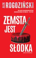 Zemsta jest słodka. Autor: Alek Rogoziński. SmakLiter.pl Okładka książki Zemsta jest słodka