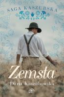 Zemsta. Saga kaszubska. Tom 2. Autor: Kaszubowska Daria. SmakLiter.pl Okładka książki Zemsta. Saga kaszubska. Tom 2