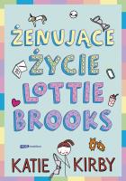 Żenujące życie Lottie Brooks. Autor: Anna Klingofer-Szostakowska. SmakLiter.pl Okładka książki Żenujące życie Lottie Brooks