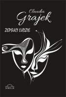 Zepsuci Ludzie. Autor: Claudia Grajek. SmakLiter.pl Okładka książki Zepsuci Ludzie