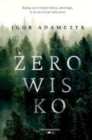 Żerowisko. Autor: Igor Adamczyk. SmakLiter.pl Okładka książki Żerowisko