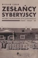 Zesłańcy syberyjscy wobec powstania styczniowego. Autor: Caban Wiesław. SmakLiter.pl Okładka książki Zesłańcy syberyjscy wobec powstania styczniowego