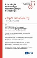 Zespół metaboliczny - nowe otwarcie. Autor: Mamcarz Artur, Prejbisz Aleksander, Dobrowolski Piotr. SmakLiter.pl Okładka książki Zespół metaboliczny - nowe otwarcie