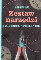 Zestaw narzędzi dla nastolatków z zespołem... Autor: John Musgrave. SmakLiter.pl Okładka książki Zestaw narzędzi dla nastolatków z zespołem..