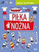 Zeszyt bystrzaka. Piłka nożna. Autor: Opracowanie zbiorowe. SmakLiter.pl Okładka książki Zeszyt bystrzaka. Piłka nożna