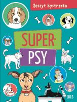 Zeszyt bystrzaka. Super psy. Autor: Opracowanie zbiorowe. SmakLiter.pl Okładka książki Zeszyt bystrzaka. Super psy