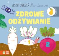 Zeszyt ćwiczeń Montessori. Zdrowe odżywianie. Autor: Protasewicz Ewelina. SmakLiter.pl Okładka książki Zeszyt ćwiczeń Montessori. Zdrowe odżywianie
