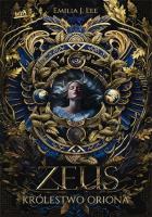 Zeus. Królestwo Oriona. Autor: Emilia J. Lee. SmakLiter.pl Okładka książki Zeus. Królestwo Oriona