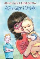 Zezia, Giler i Oczak. Autor: Agnieszka Chylińska. SmakLiter.pl Okładka książki Zezia, Giler i Oczak