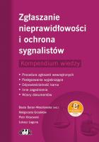 Okładka książki Zgłaszanie nieprawidłowości i ochrona sygnalistów Kompendium wiedzy Procedura zgłoszeń wewnętrznyc