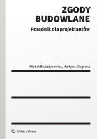 Zgody budowlane. Poradnik dla projektantów. Autor: Bursztynowicz Michał, Sługocka Martyna. SmakLiter.pl Okładka książki Zgody budowlane. Poradnik dla projektantów