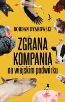 Zgrana kompania. Na wiejskim podwórku. Autor: Bohdan Dyakowski. SmakLiter.pl Okładka książki Zgrana kompania. Na wiejskim podwórku