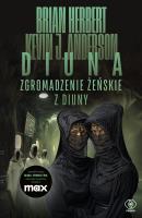 Zgromadzenie żeńskie z Diuny. Wielkie szkoły Diuny. Tom 1 (okładka filmowe). Autor: Brian Herbert, Kevin J. Anderson. SmakLiter.pl Okładka książki Zgromadzenie żeńskie z Diuny. Wielkie szkoły Diuny. Tom 1 (okładka filmowe)