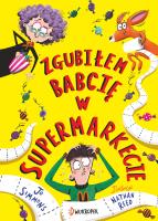 Zgubiłem babcię w supermarkecie. Autor: Joe Simmons. SmakLiter.pl Okładka książki Zgubiłem babcię w supermarkecie