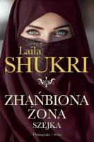 Zhańbiona żona szejka DL. Autor: Laila Shukri. SmakLiter.pl Okładka książki Zhańbiona żona szejka DL